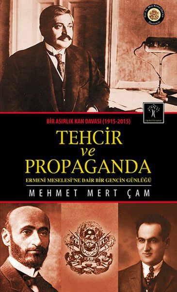 Tehcir ve Propaganda  Bir Asırlık Kan Davası (1915-2015)  (4022)