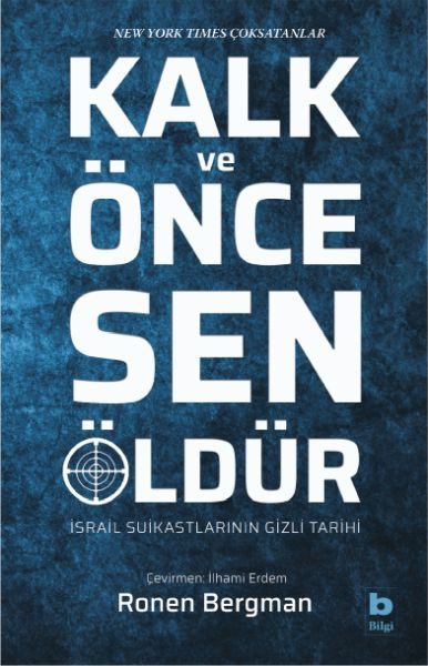 Kalk ve Önce Sen Öldür - İsrail Suikastlarının Gizli Tarihi  (4022)