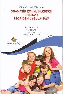 Okul Öncesi Eğitimde Dramatik Etkinliklerden Dramaya Teoriden Uygulamaya  (4022)