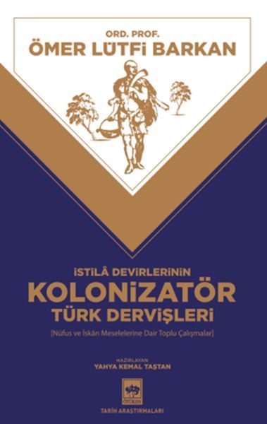 İstila Devirlerinin Kolonizatör Türk Dervişleri  (4022)