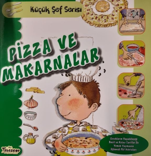 Pizza ve Makarnalar - Küçük Şef Serisi  (4022)