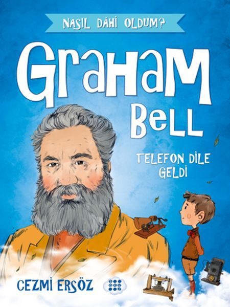 Nasıl Dahi Oldum? - Graham Bell - Telefon Dile Geldi  (4022)