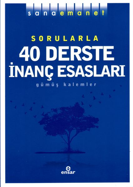 Sana Emanet Sorularla 40 Derste İnanç Esasları  (4022)