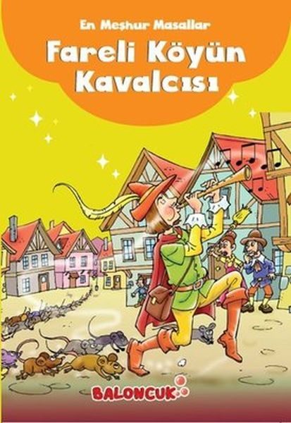 Çocuklar için En Meşhur Masallar - Fareli Köyün Kavalcısı Hayal ve Odak Geliştirici Masallar  (4022)