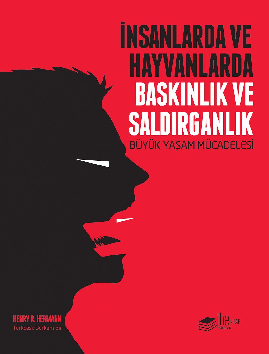 İnsanlarda ve Hayvanlarda Baskınlık ve Saldırganlık - Büyük Yaşam Mücadelesi  (4022)