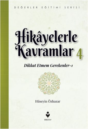 Hikayelerle Kavramlar 4 - Dikkat Etmem Gerekenler 1  (4022)