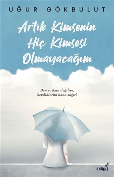 Artık Kimsenin Hiç Kimsesi Olmayacağım  (4022)