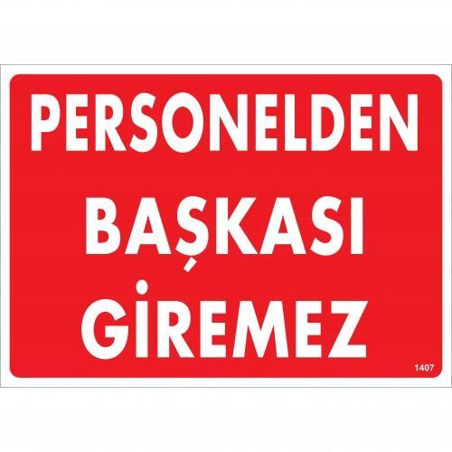 CLZ202 Personelden Başkası Giremez Uyarı Levhası 25x35 KOD:1407