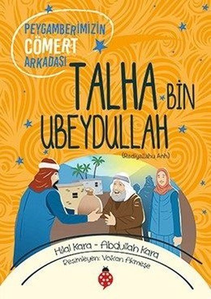 Talha Bin Ubeydullah - Peygamberimizin Cömert Arkadaşı  (4022)