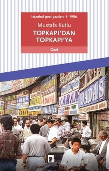 Topkapı’dan Topkapı’ya - İstanbul Gezi Yazıları 1 1986  (4022)