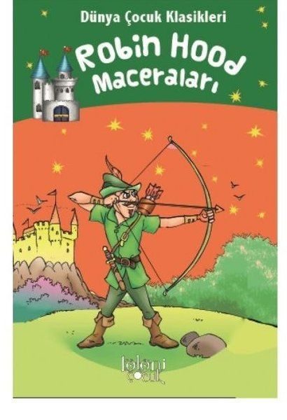 Robin Hood Maceraları - Dünya Çocuk Klasikleri  (4022)