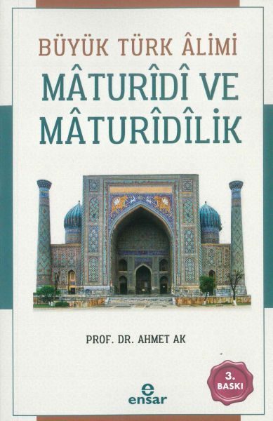 Büyük Türk Alimi Maturidi ve Maturidilik  (4022)