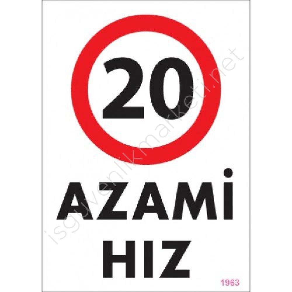 CLZ202 20 Azami Hız Uyarı Levhası 25x35 KOD:1963