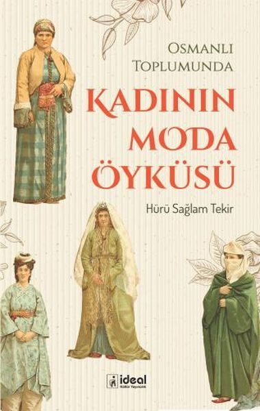 Osmanlı Toplumunda Kadının Moda Öyküsü  (4022)