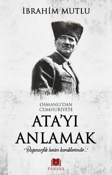 Osmanlı'dan Cumhuriyet'e Ata'yı Anlamak  (4022)