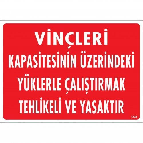 CLZ202 Vinçleri Kapasitesinin Üzerindeki Yüklerle Çalıştırarak Tehlikeli Ve Ya Uyarı Levhası 25x35 KOD:1334