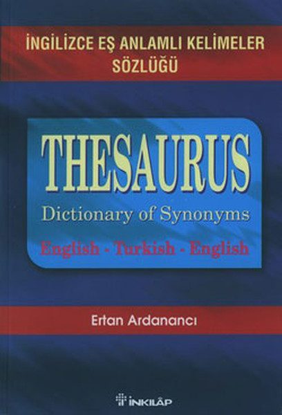 İngilizce Eş Anlamlı Kelimeler Sözlüğü-Thesaurus  (4022)