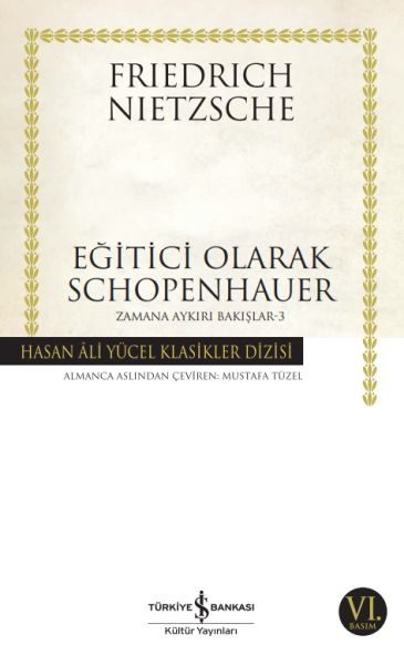 Eğitici Olarak Schopenhauer - Zamana Aykırı Bakışlar 3 - Hasan Ali Yücel Klasikleri  (4022)