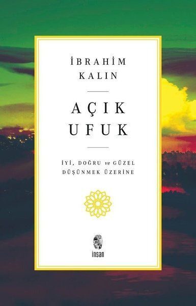 Açık Ufuk - İyi, Doğru ve Güzel Düşünmek Üzerine  (4022)