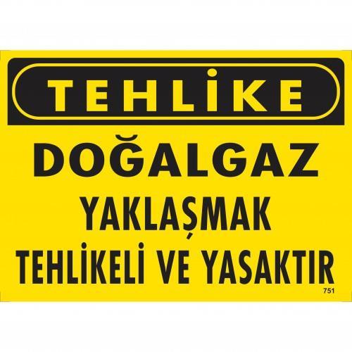 CLZ202 Tehlike Doğalgaz Yaklaşmak Tehlikeli Ve Yasaktır Uyarı Levhası 25x35 KOD:751