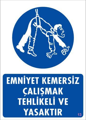 CLZ202 Emniyet Kemersiz Çalışma Uyar Levhası 25x35 KOD:13