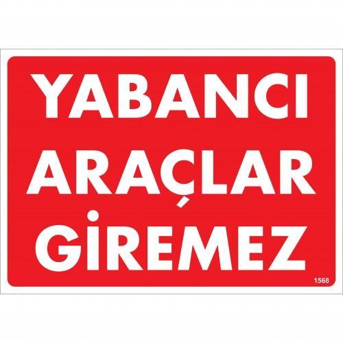 CLZ202 Yabancı Araçlar Giremez Uyarı Levhası 25x35 KOD:1568