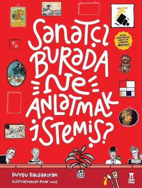 Sanatçı Burada Ne Anlatmak İstemiş? - Müze Maketi ve Çıkartma Hediyeli-Ciltli  (4022)