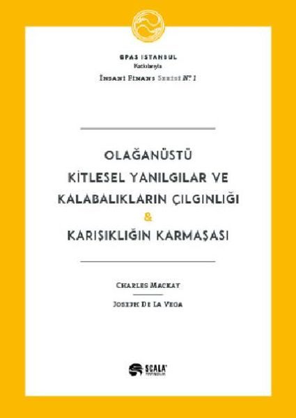 Olağanüstü Kitlesel Yanılgılar ve Kalabalıkların Çılgınlığı Karışıklığın Karmaşası  (4022)