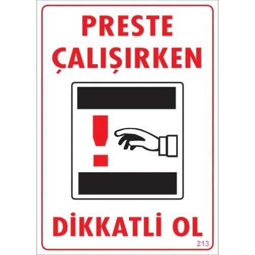 CLZ202 Dikkat Preste Çalışırken Dikkatli Ol Uyarı Levhası  25x35 KOD:213