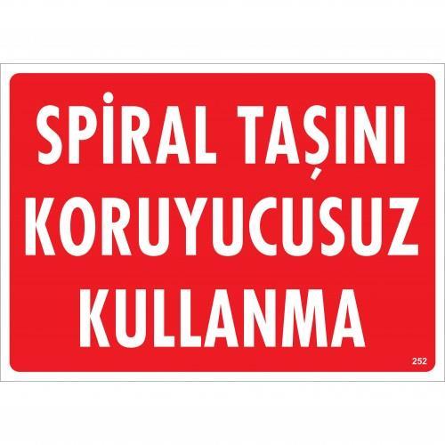 CLZ202 Spiral Taşını Koruyucusuz Kullanma Uyarı Levhası 25x35 KOD:252