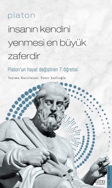 Platon - İnsanın Kendini Yenmesi En Büyük Zaferdir - Platon’un Hayat Değiştiren 7 Öğretis  (4022)