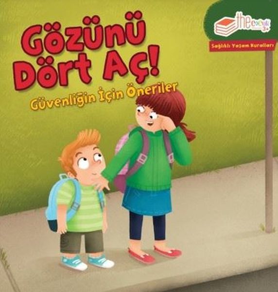 Gözünü Dört Aç! Güvenliğin için Öneriler-Sağlıklı Yaşam Kuralları  (4022)