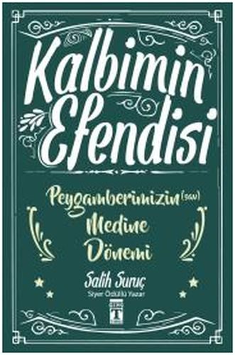 Kalbimin Efendisi- Peygamberimizin Medine Dönemi  (4022)