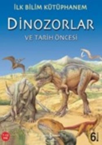 İlk Bilim Kütüphanem Dinozorlar ve Tarih Öncesi  (4022)