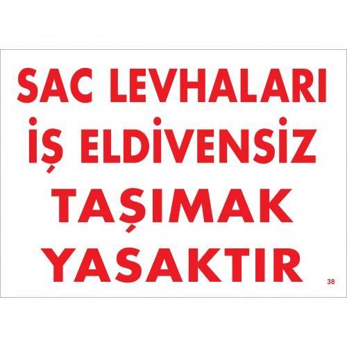 CLZ202 Sac Levhaları İş Eldivensiz Taşımak Yasaktır Levhası 25x35 KOD:38