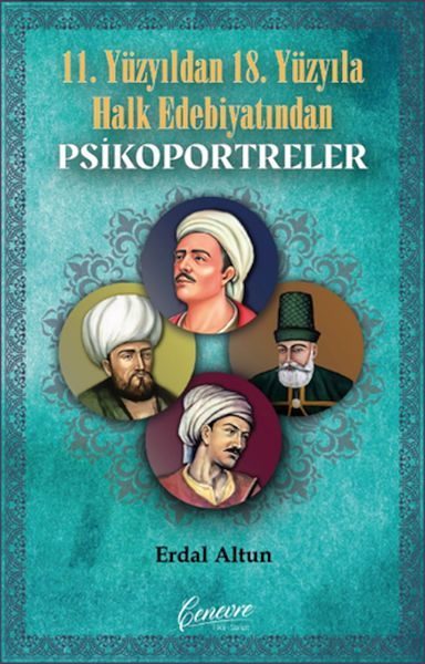 11. Yüzyıldan 18. Yüzyıla Halk Edebiyatından Psikoportreler  (4022)