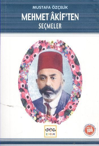 Mehmet Akif’ten Seçmeler (Milli Eğitim Bakanlığı İlköğretim 100 Temel Eser)  (4022)