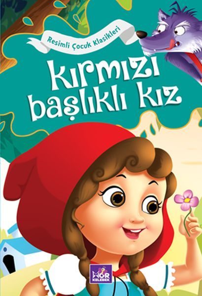 Kırmızı Başlıklı Kız - Resimli Çocuk Klasikleri  (4022)