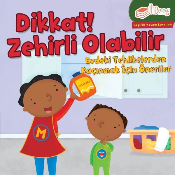 Dikkat! Zehirli Olabilir - Evdeki Tehlikelerden Kaçınmak İçin Öneriler  (4022)