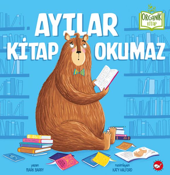 Ayılar Kitap Okumaz - Organik Kitaplar  (4022)