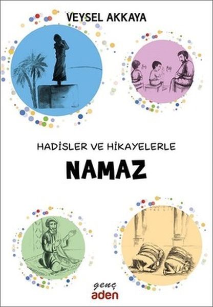 Hadisler ve Hikayelerle Namaz  (4022)