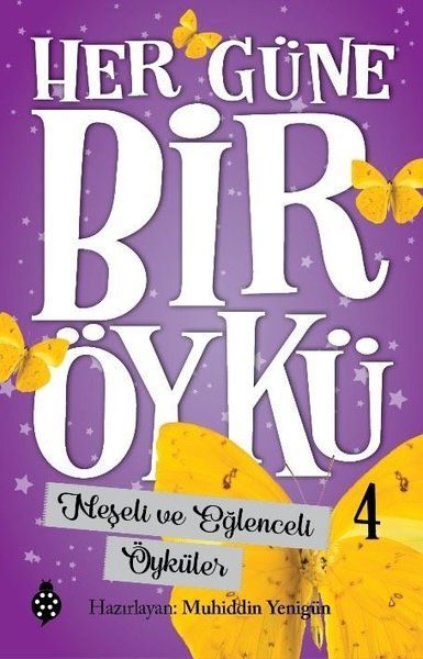 Her Güne Bir Öykü - 4 - Neşeli Ve Eğlenceli Öyküler  (4022)