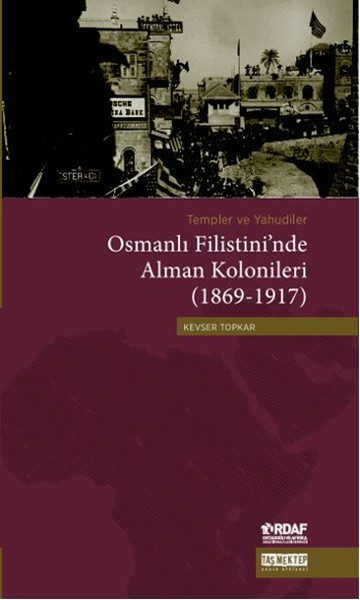 Osmanlı Filistini'nde Alman Kolonileri (1869-1917)  (4022)