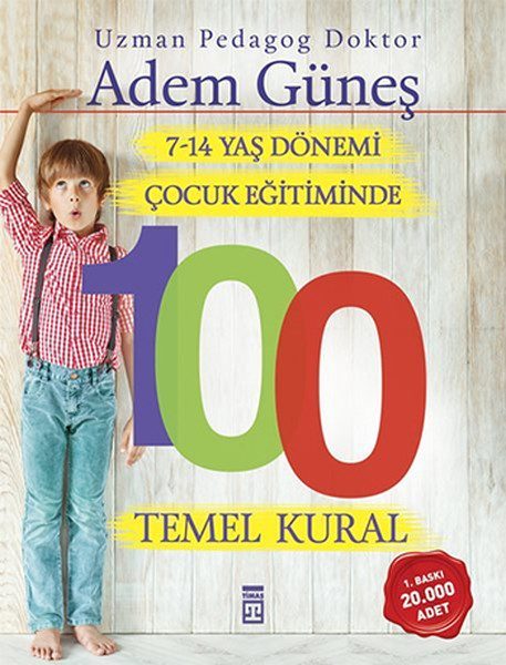 7-14 Yaş Dönemi Çocuk Eğitiminde 100 Temel Kural  (4022)