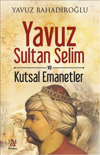 Yavuz Sultan Selim ve Kutsal Emanetler  (4022)