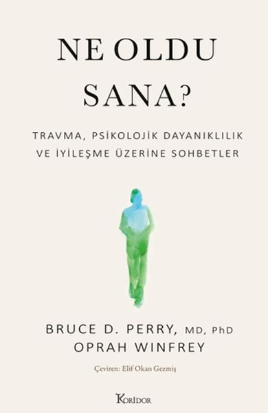 Ne Oldu Sana? Travma, Psikolojik Dayanıklılık ve İyileşme Üzerine Sohbetler  (4022)