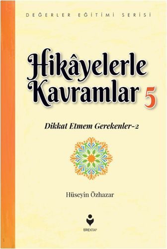 Hikayelerle Kavramlar 5 - Dikkat Etmem Gerekenler 2  (4022)