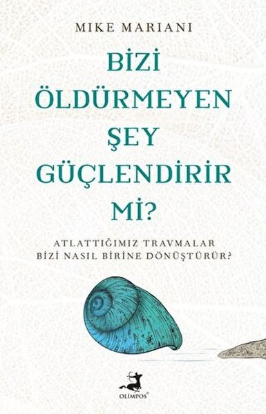 Bizi Öldürmeyen Şey Güçlendirir Mi?  (4022)