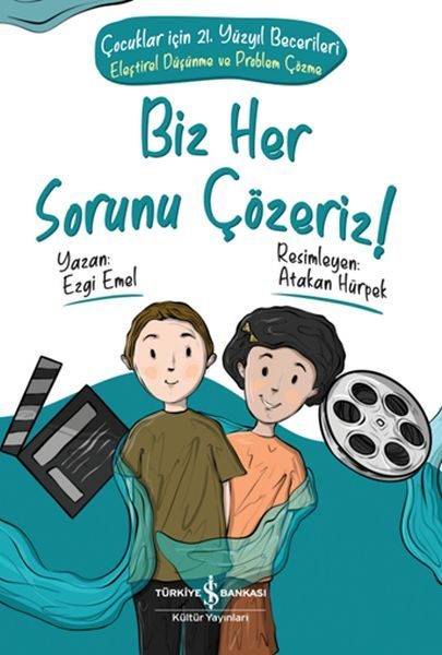 Biz Her Sorunu Çözeriz! - Çocuklar İçin 21. Yüzyıl Becerileri - Eleştirel Düşünme ve Problem Çözme  (4022)