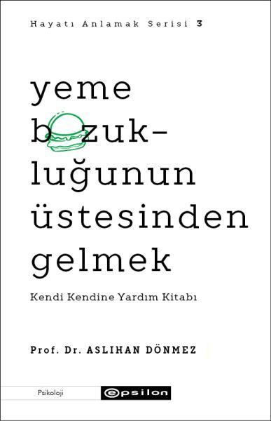 Yeme Bozukluğunun Üstesinden Gelmek - Hayatı Anlamak Serisi 3  (4022)